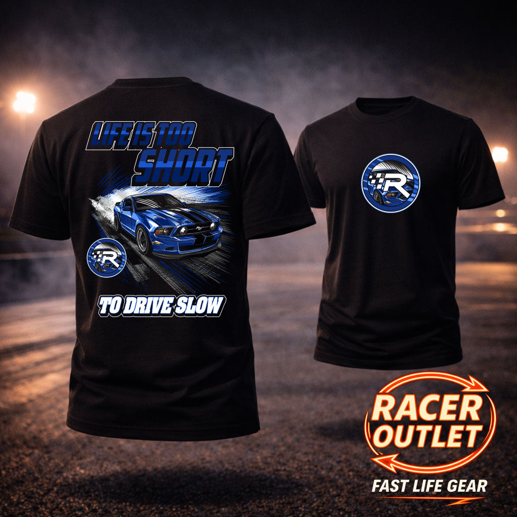 Life is too short to Drive Slow T-Shirt