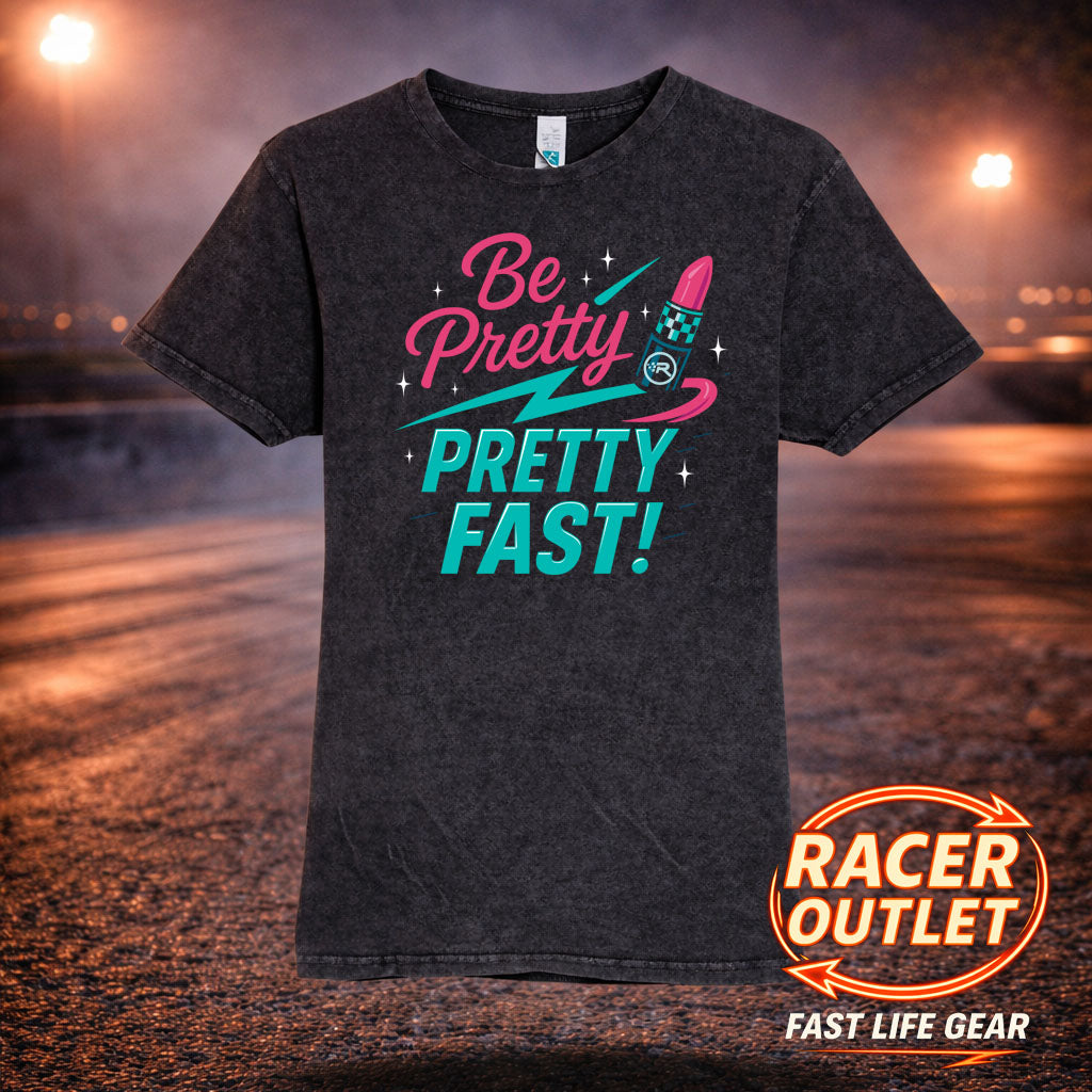 Be Pretty. Pretty Fast.™ Women’s Tee | Fast Life Gear