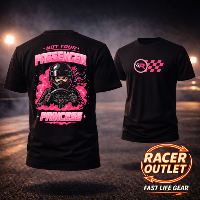 Not Your Passenger Princess™ Tee | Fast Life Gear
